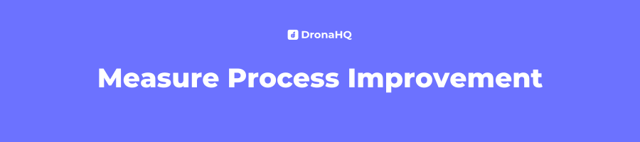Measure Business Process Improvement